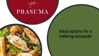 meal options for a trekking escapade