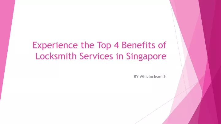 experience the top 4 benefits of locksmith services in singapore