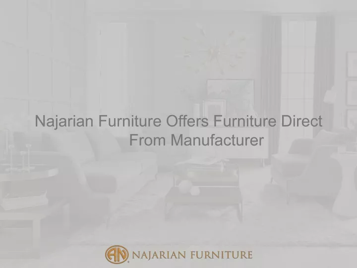 najarian furniture offers furniture direct from
