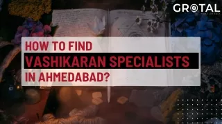 Find Best Vashikaran Specialists in Ahmedabad - Grotal
