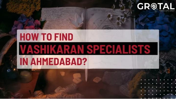 how to find vashikaran specialists in ahmedabad