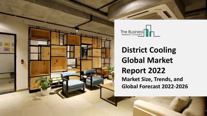 district cooling global market report 2022 market