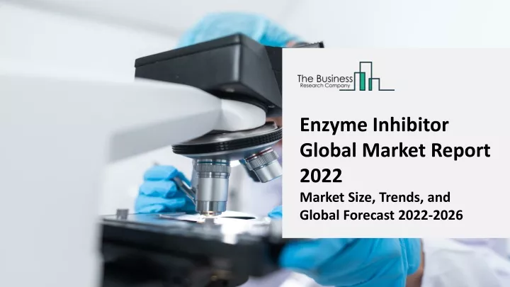 enzyme inhibitor global market report 2022 market
