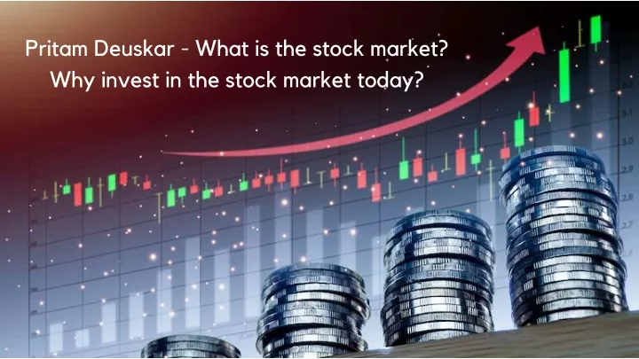 pritam deuskar what is the stock market