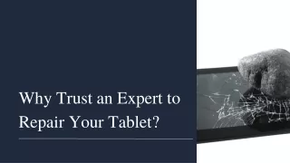 Why Trust an Expert to Repair Your Tablet?