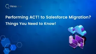 Performing ACT! to Salesforce Migration Things You Need to Know!