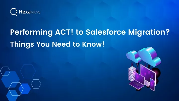 performing act to salesforce migration