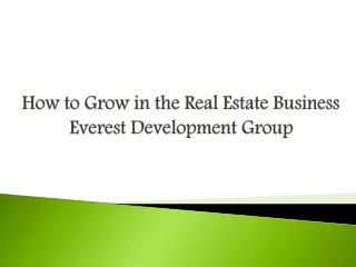 How to Grow in the Real Estate Business – Everest Development Group