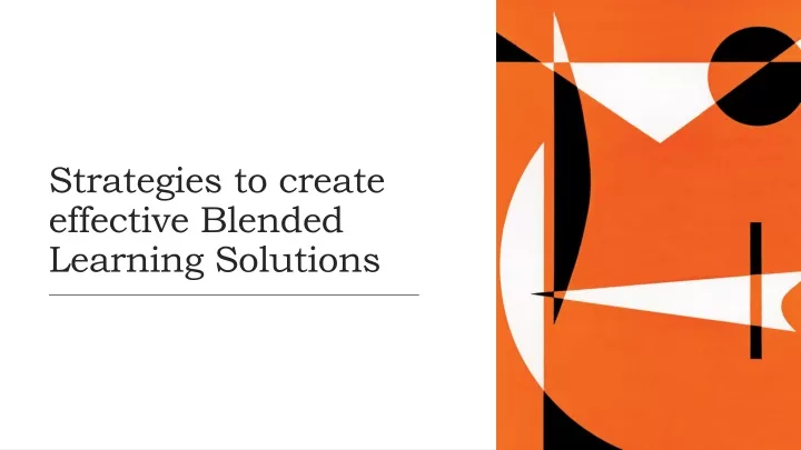 strategies to create effective blended learning solutions