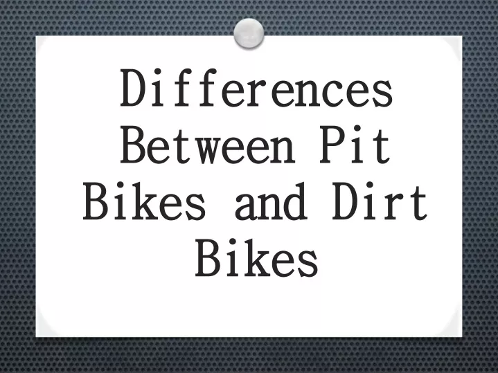 differences between pit bikes and dirt bikes