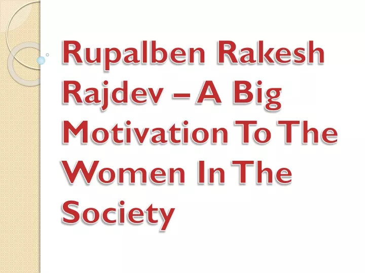 rupalben rakesh rajdev a big motivation to the women in the society