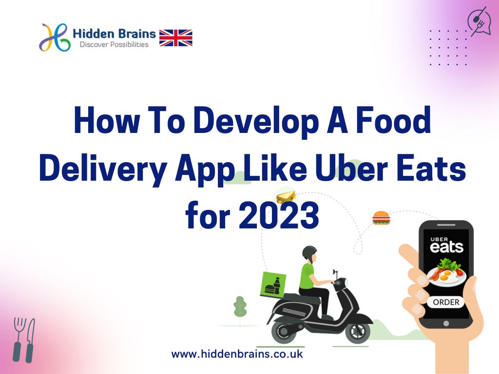 PPT - How To Develop A Food Delivery App Like Uber Eats for 2023 ...