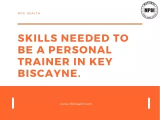 Skills needed to be a personal trainer in Key Biscayne.