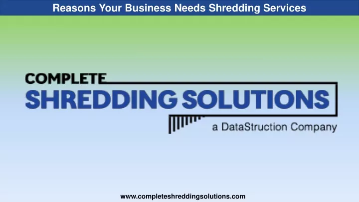 reasons your business needs shredding services