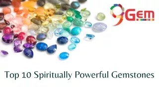 Top 10 Spiritually Powerful Gemstones