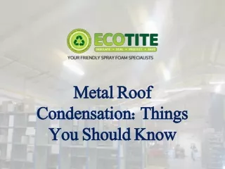 Metal Roof Condensation: Things You Should Know