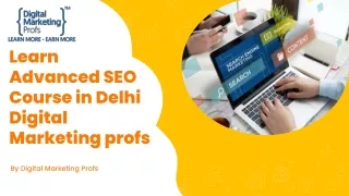 Learn Advanced SEO Course in Delhi - Digital Marketing Profs.pptx