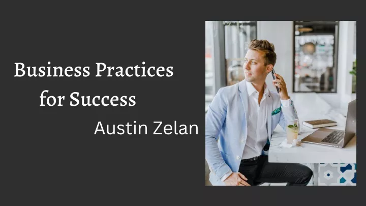 business practices for success austin zelan