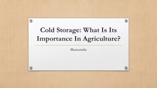 Cold storage what is its importance in agriculture