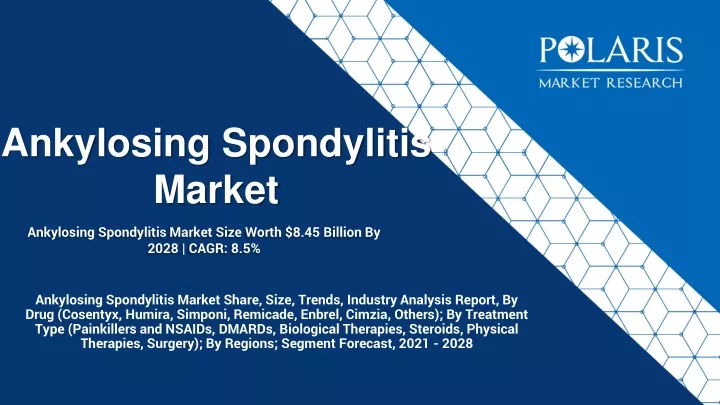 ankylosing spondylitis market size worth 8 45 billion by 2028 cagr 8 5