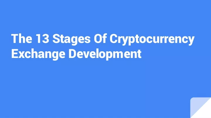 the 13 stages of cryptocurrency exchange development