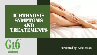 Ichthyosis Symptoms and Treatments - G16 Lotion