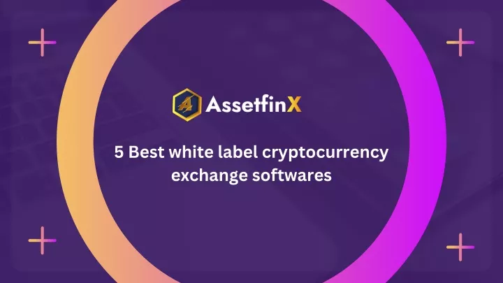 5 best white label cryptocurrency exchange