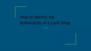 How to Identify the Authenticity of a Lock Shop
