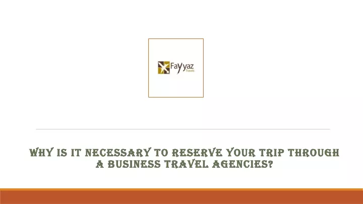 why is it necessary to reserve your trip through a business travel agencies