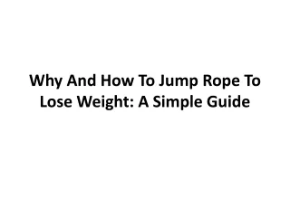 why and how to jump rope to lose weight a simple guide