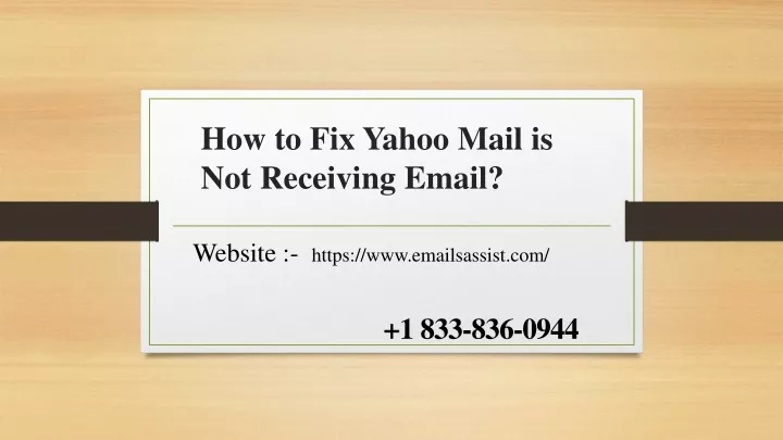 PPT - How to Fix Yahoo Mail is Not Receiving Email? PowerPoint ...