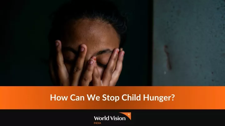 how can we stop child hunger