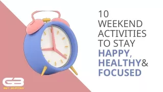 10 Weekend Activities to Stay Happy, Healthy and focused