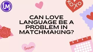 Can Love Language be a Problem in Matchmaking?