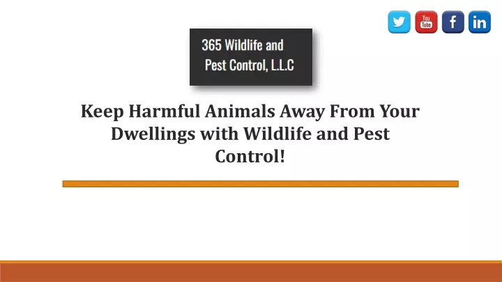 keep harmful animals away from your dwellings