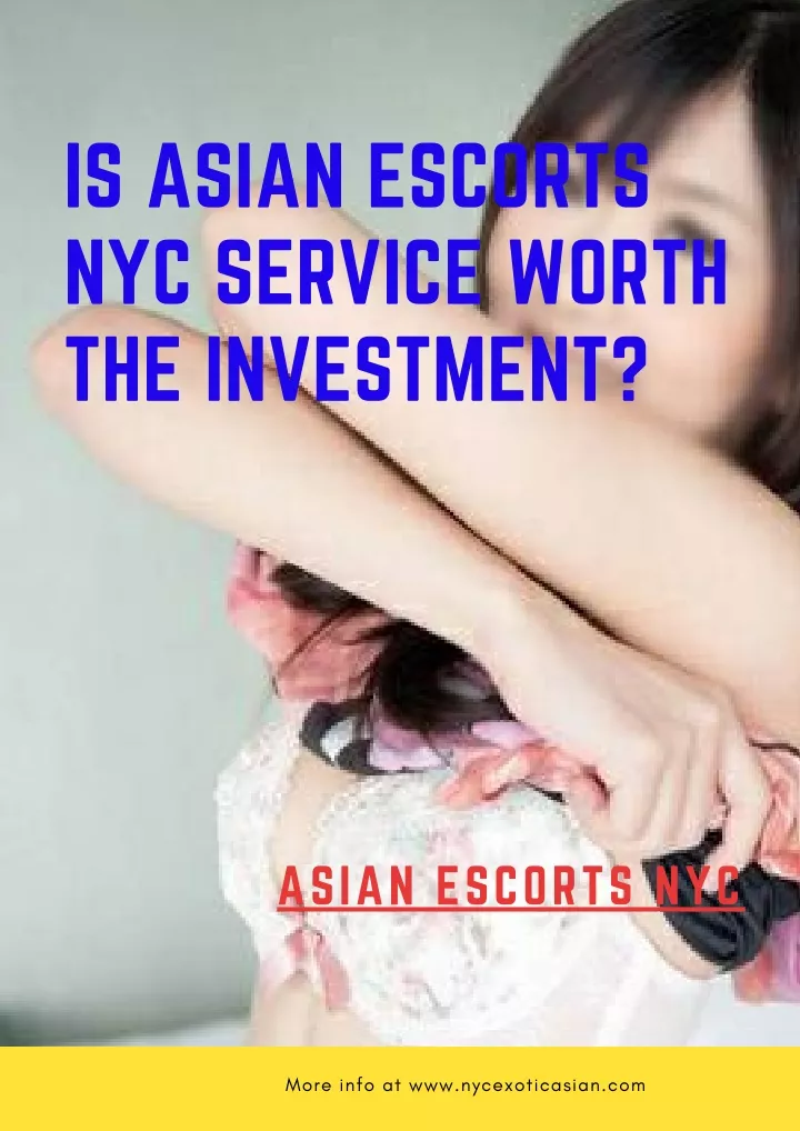 is asian escorts nyc service worth the investment