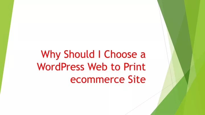 why should i choose a wordpress web to print ecommerce site