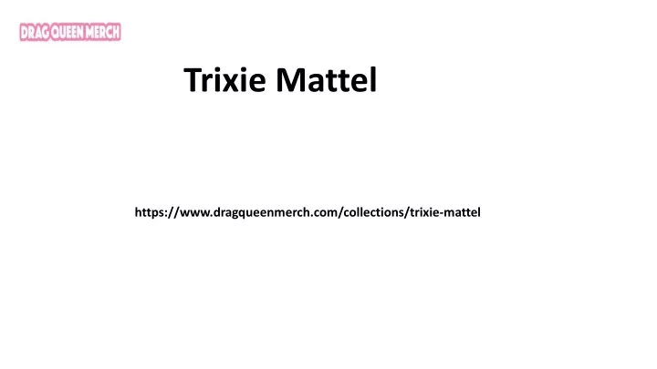 trixie mattel
