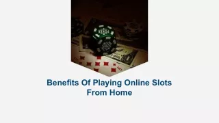benefits of playing online slots from home