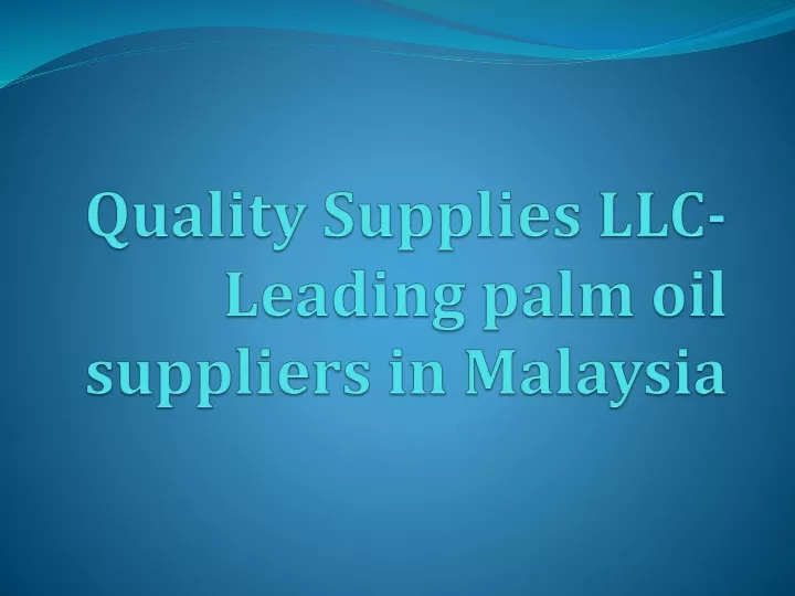 quality supplies llc leading palm oil suppliers in malaysia
