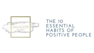 The 10 Essential Habits of Positive People