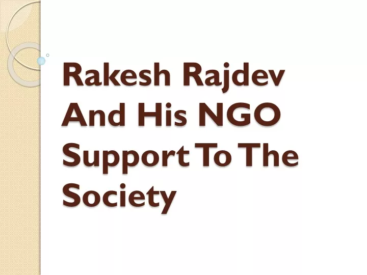 rakesh rajdev and his ngo support to the society