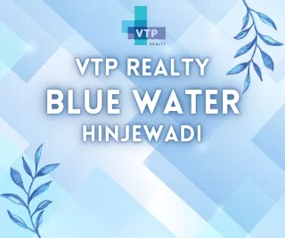 VTP Bluewaters Mahalunge-Hinjewadi: Classy and Impressive City Living