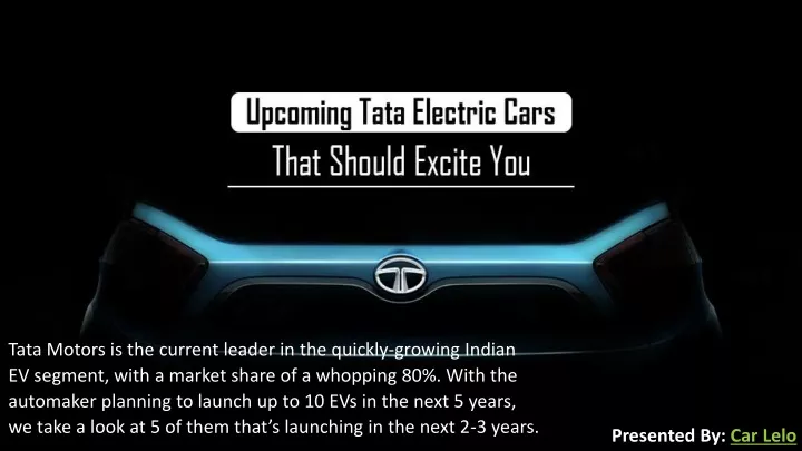 tata motors is the current leader in the quickly