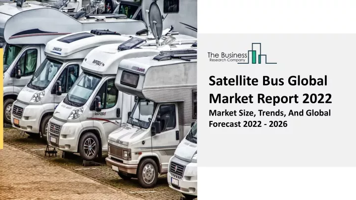 satellite bus global market report 2022 market