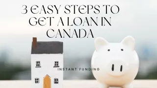 3 Easy Steps to Get a Loan in Canada