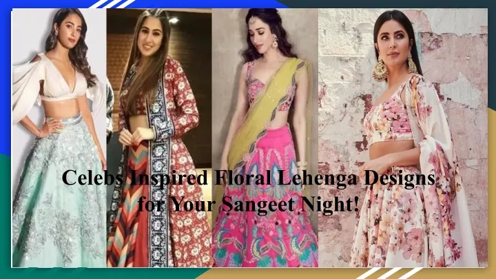 celebs inspired floral lehenga designs for your