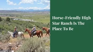 Horse-Friendly High Star Ranch Is The Place To Be