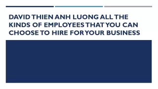 David Thien Anh Luong All the Kinds of Employees That You Can Choose to Hire for Your Business