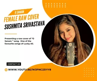 O Sanam lovesong - Female Raw Cover - Sushmita Srivastava -Lucky Ali - Syed Aslam Noor